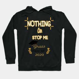 Nothing can stop me class of 2020 graduation gift T-Shirt Hoodie